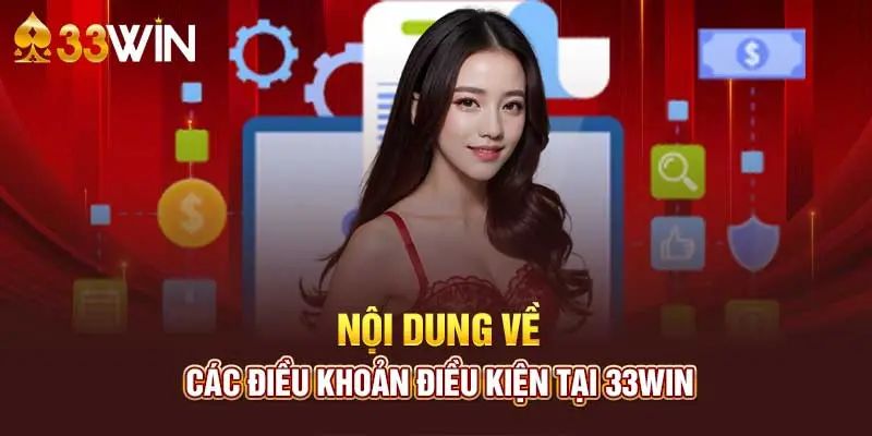 Tổng hợp những điều kiện điều khoản 33win 