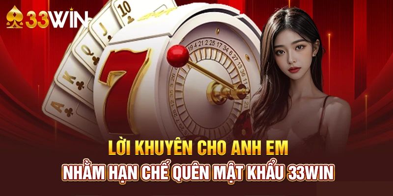 Hướng dẫn chi tiết cách lấy lại mật khẩu 33win