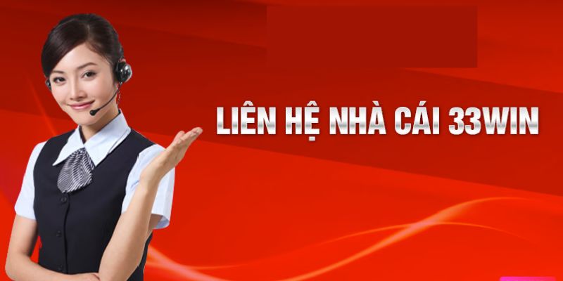 Một vài cách thức liên hệ 33win hiện có