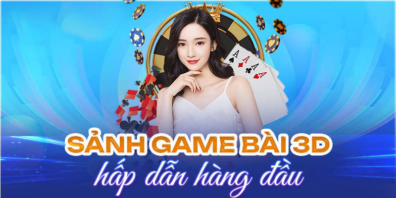 RTG Game Bài 3D - Sảnh Game Phá Đảo Thị Trường Đổi Thưởng