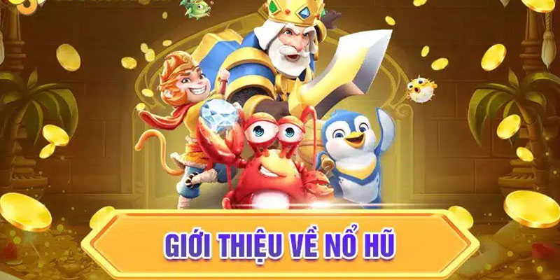 Đôi nét về sảnh game NE nổ hũ