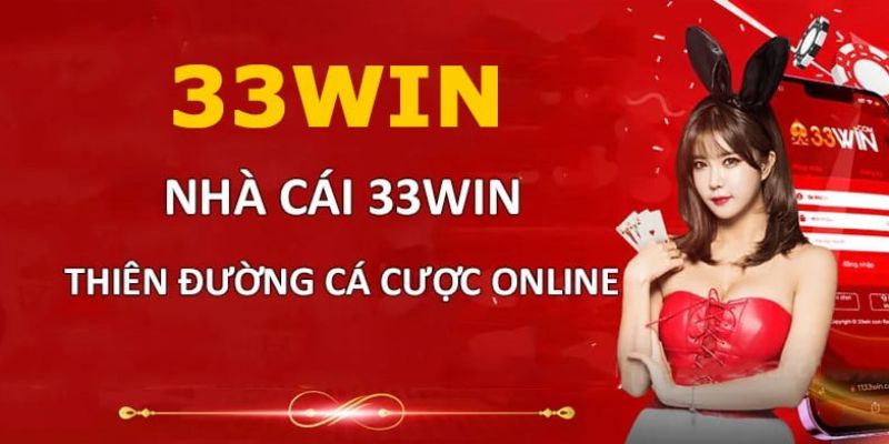 Tổng quan về nhà cái 33win