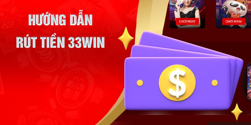 Quy trình giao dịch nạp/ rút tại nhà cái 33win